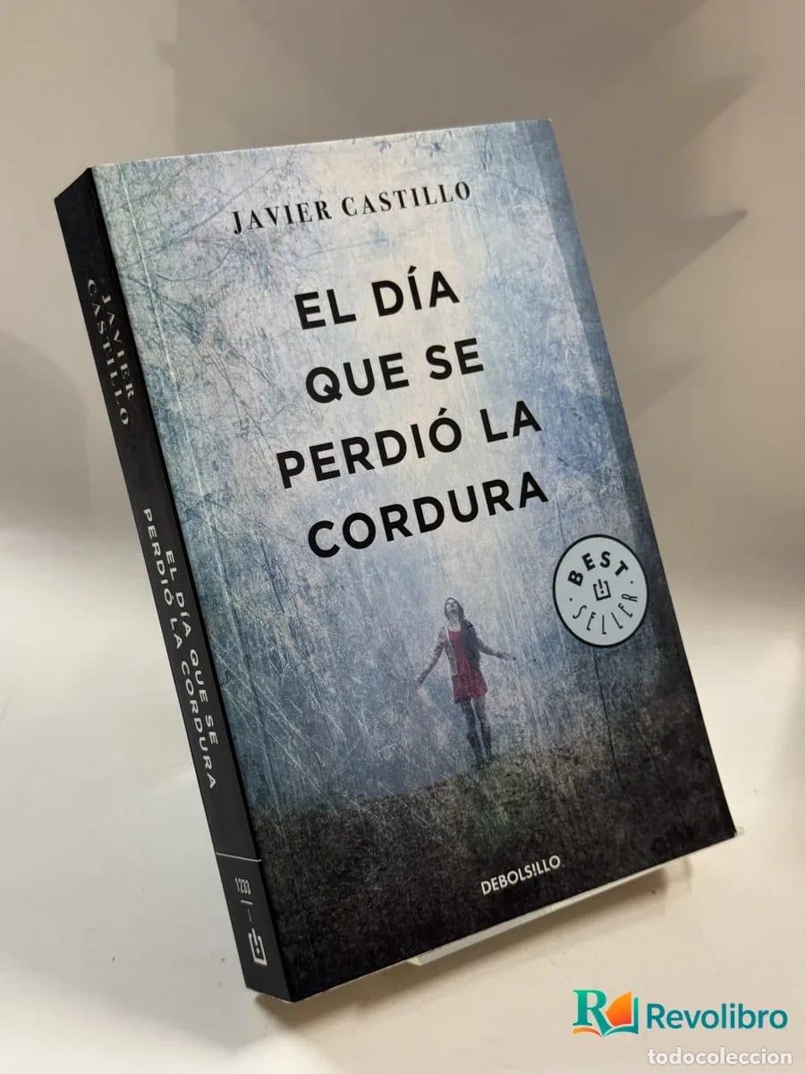 Libros de segunda mano: El D&iacute;a Que se Perdi&oacute; la Cordura - Javier Castillo