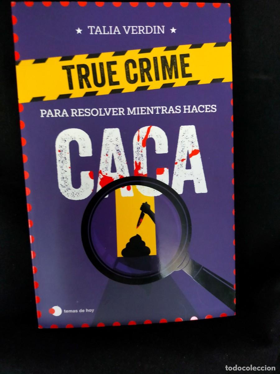 Libros de segunda mano: TRUE CRIME PARA RESOLVER CR&Iacute;MENES MIENTRAS HACES CACA. TALIA VERDIN. TEMAS DE HOY. 1&ordf; EDICI&Oacute;N. 2025