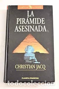Libros de segunda mano: La Pir&aacute;mide Asesinada - Christian Jacq - Planeta-de Agostini - El Egipto de los Faraones