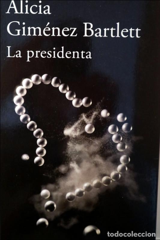 Libros de segunda mano: GIM&Eacute;NEZ BARTLETT, Alicia - LA PRESIDENTA - Madrid 2022 - 1&ordf; edici&oacute;n
