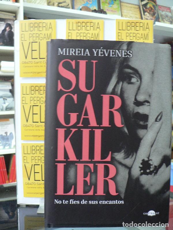 Libros de segunda mano: Sugarkiller - Mireia Y&eacute;venes - Contraluz Editorial