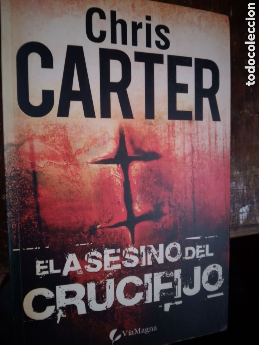 Libros de segunda mano: EL ASESINO DEL CRUCIFIJO. CARTER, CHRIS. VIA MAGNA. BARCELONA. 2010