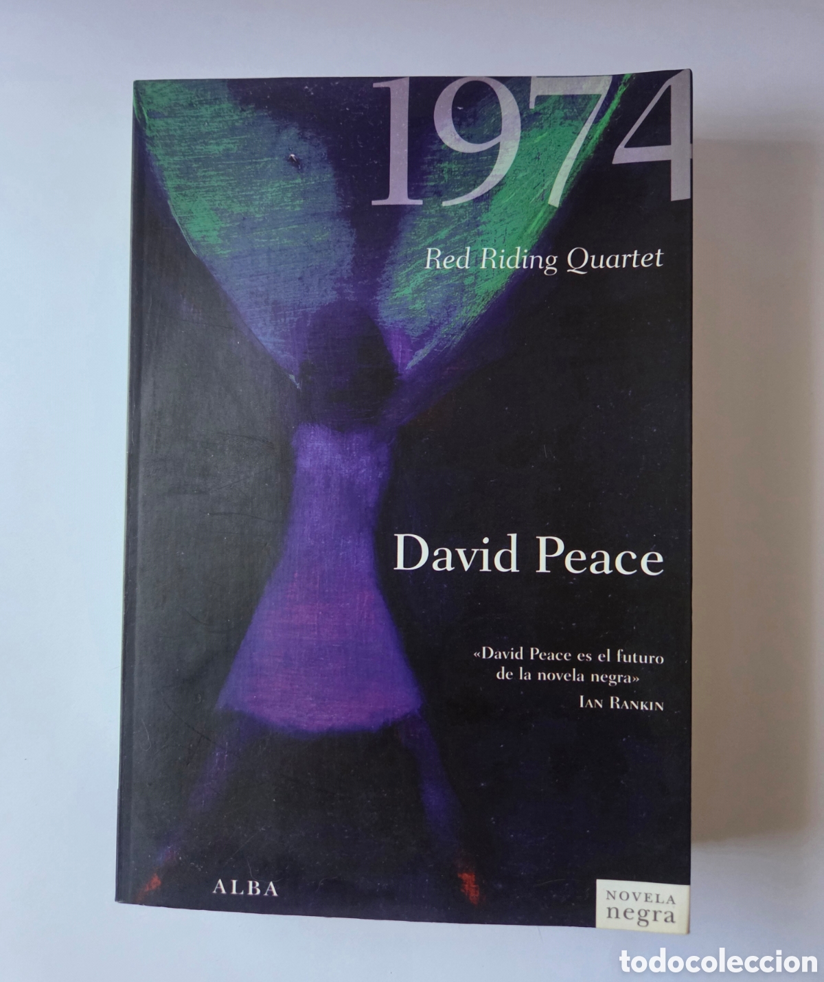 Livros em segunda m&atilde;o: 1974 - David Peace - Red Riding Quartet - Alba - 1&ordf; edici&oacute;n 2010 - Descatalogado