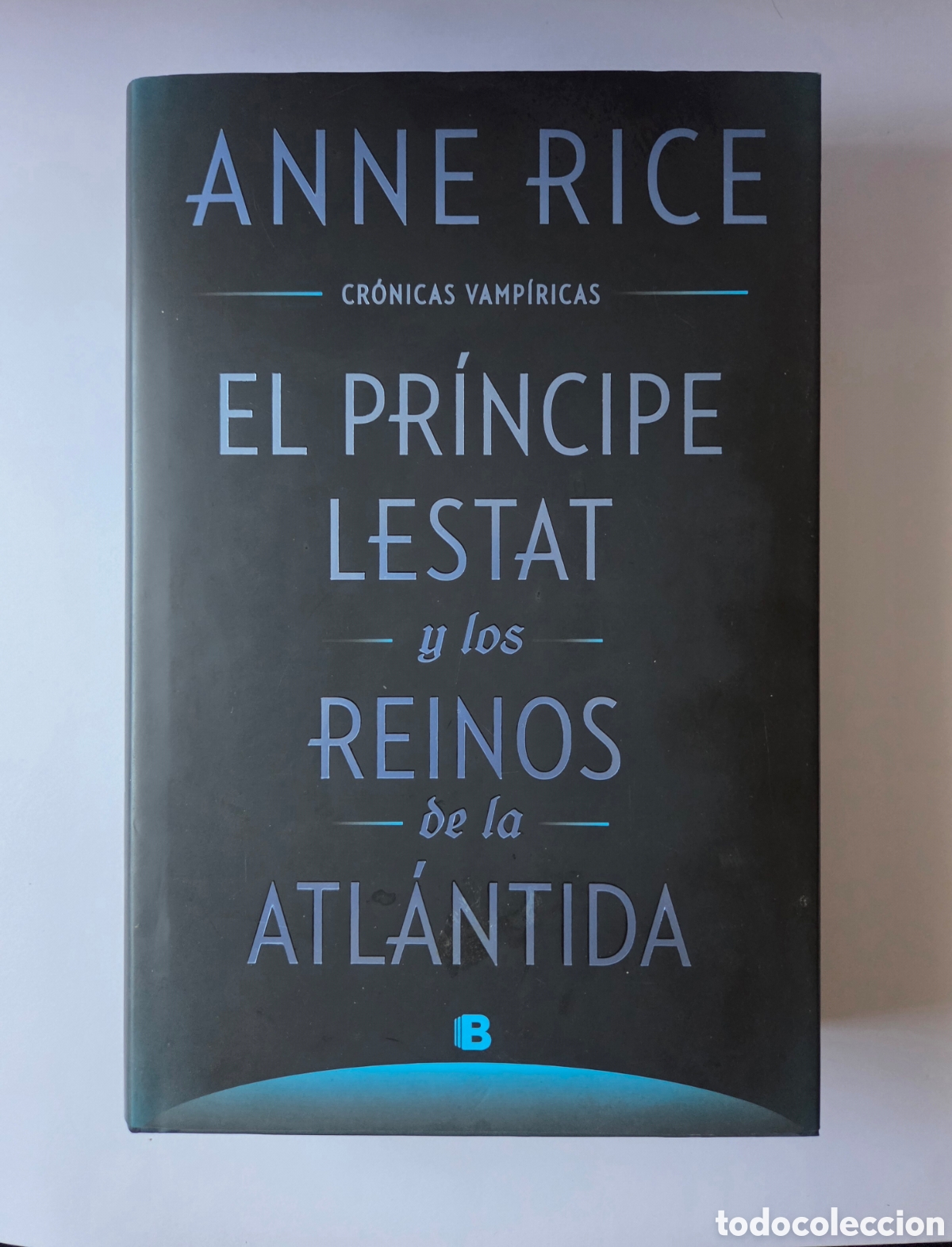 Libros de segunda mano: El pr&iacute;ncipe Lestat y los reinos de la Atl&aacute;ntida - Anne Rice - 1&ordf; ed. 2017 - Tapa dura