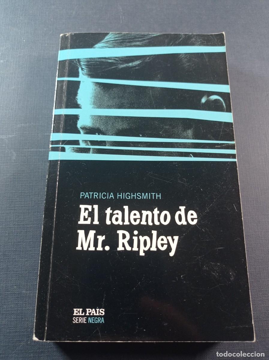 Libros de segunda mano: EL TALENTO DE MR. RIPLEY. PATRICIA HIGHSMITH. TRADUCE JORDI BELTR&Aacute;N. SERIE NEGRA EL PA&Iacute;S, 2004. VER