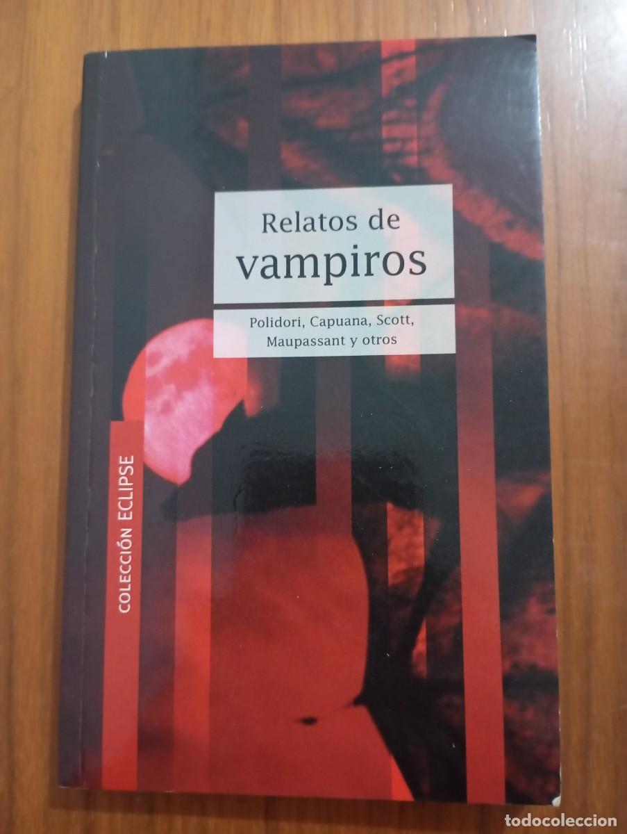 Libros de segunda mano: RELATOS DE VAMPIROS. POLIDORI, MAUPASSANT, CAPUANA. COLECCI&Oacute;N ECLIPSE