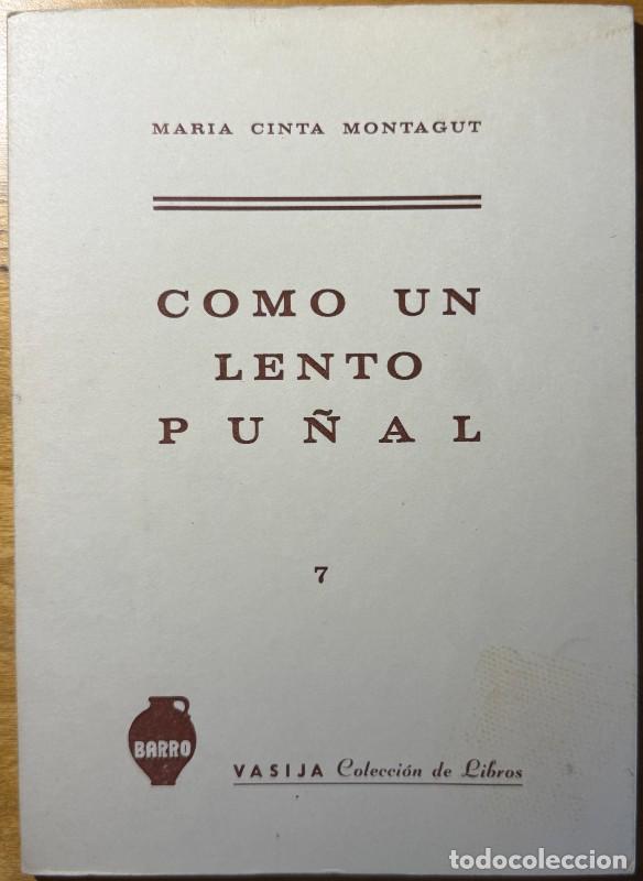 Libros de segunda mano: Como un lento pu&ntilde;al - Mar&iacute;a Cinta Montagut - Barro - Grupo Po&eacute;tico - 1980, 1&ordf; ed. - Sevilla - Vasija