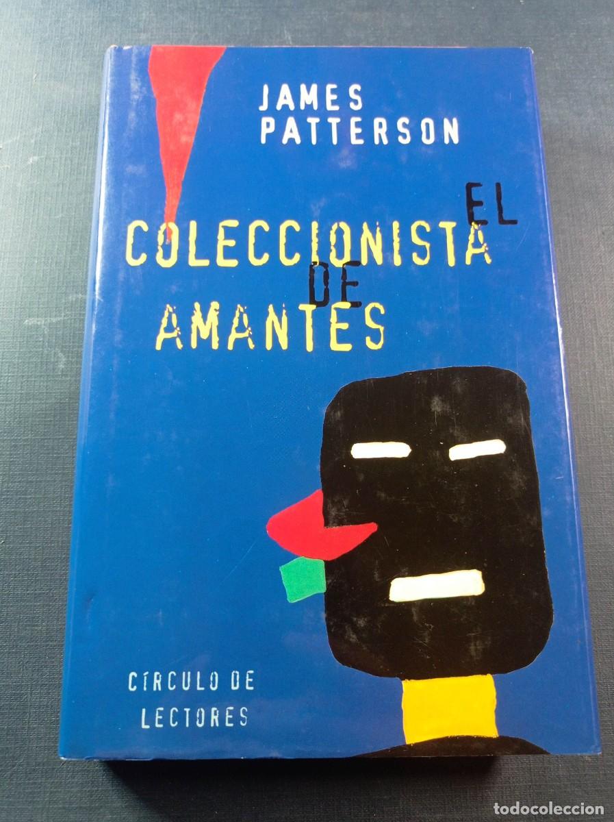 Libros de segunda mano: EL COLECCIONISTA DE AMANTES. JAMES PATTERSON. TRADUCE V&Iacute;CTOR POZANCO. C&Iacute;RCULO DE LECTORES, 1998 ++++