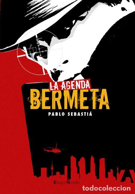 Libros de segunda mano: La Agenda Bermeta - Pablo Sebasti&aacute; Tirado - Ellago Ediciones - Narrativa