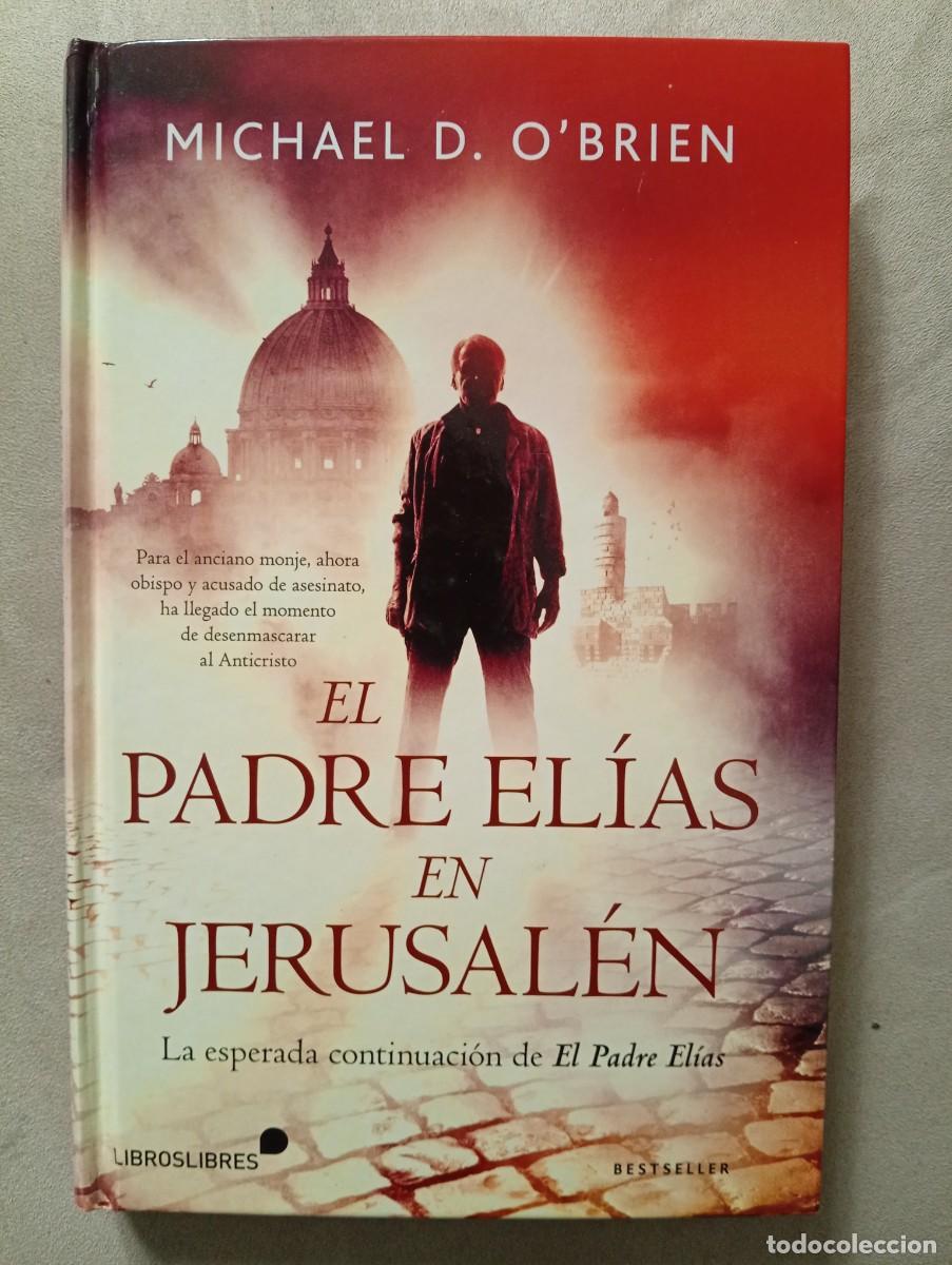 Libros de segunda mano: Michael D. O'Brien. El Padre El&iacute;as en Jerusal&eacute;n
