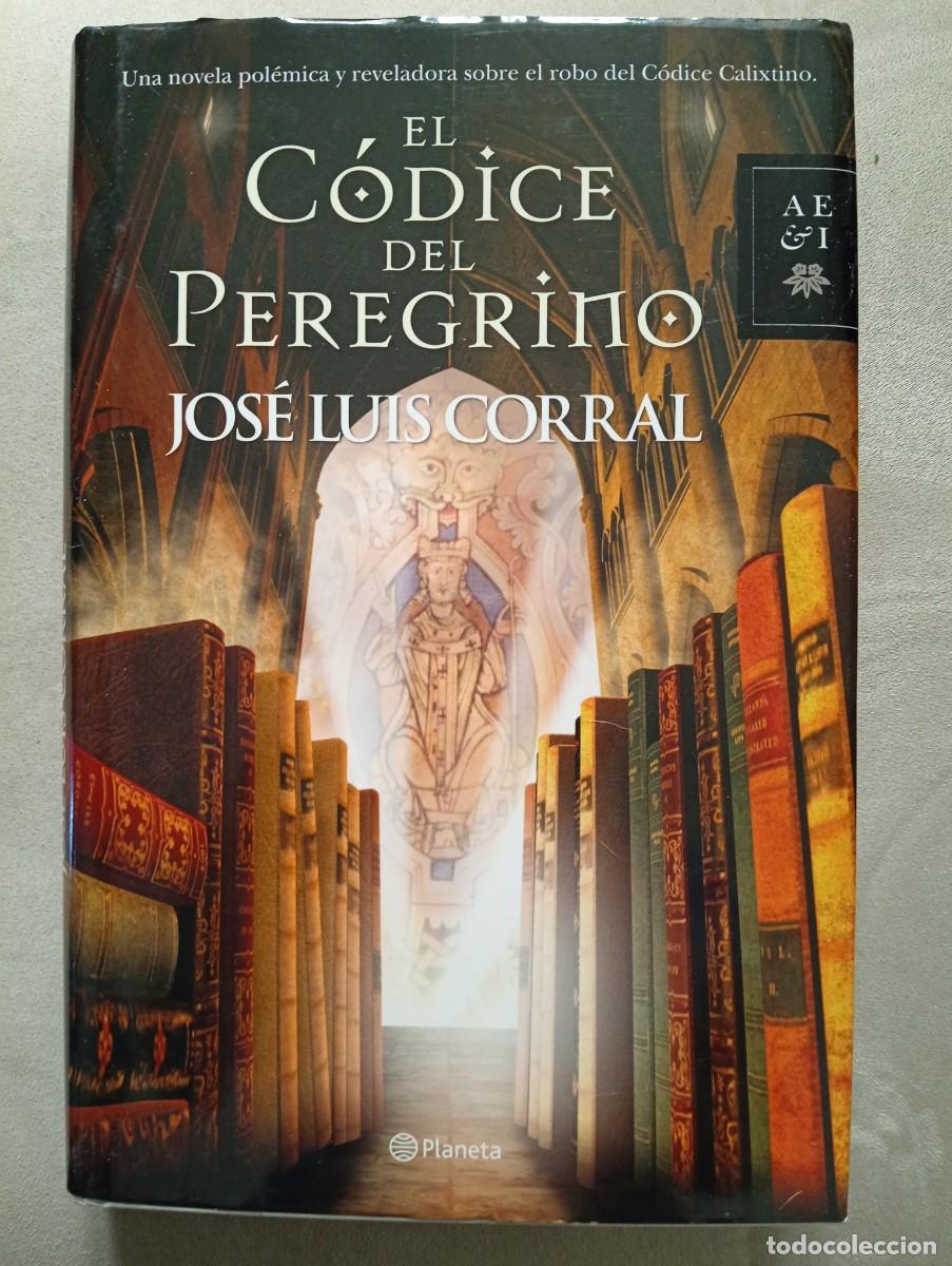 Libros de segunda mano: Jos&eacute; Luis Corral. El C&oacute;dice del Peregrino