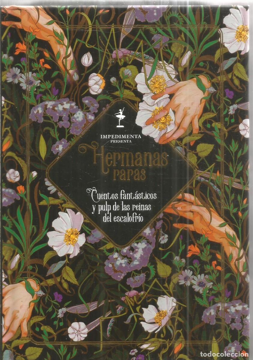 Libros de segunda mano: HERMANAS RARAS. AA.VV. CUENTOS FANTASTICOS Y PULP DE LAS REINAS DEL ESCALOFRIO. IMPEDIMENTA. PRIM.ED