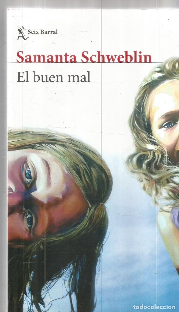 Libros de segunda mano: SAMANTA SCHWEBLIN. EL BUEN MAL. SEIX BARRAL. PRIMERA EDICION