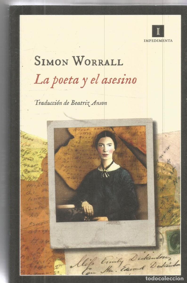 Libros de segunda mano: SIMON WORRALL. LA POETA Y EL ASESINO. IMPEDIMENTA. PRIMERA EDICION