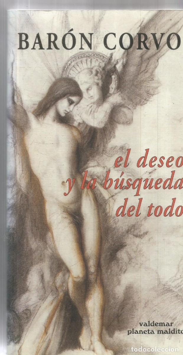 Libros de segunda mano: BARON CORVO. EL DESEO Y LA BUSQUEDA DEL TODO. VALDEMAR PLANETA MALDITO. PRIMERA EDICION