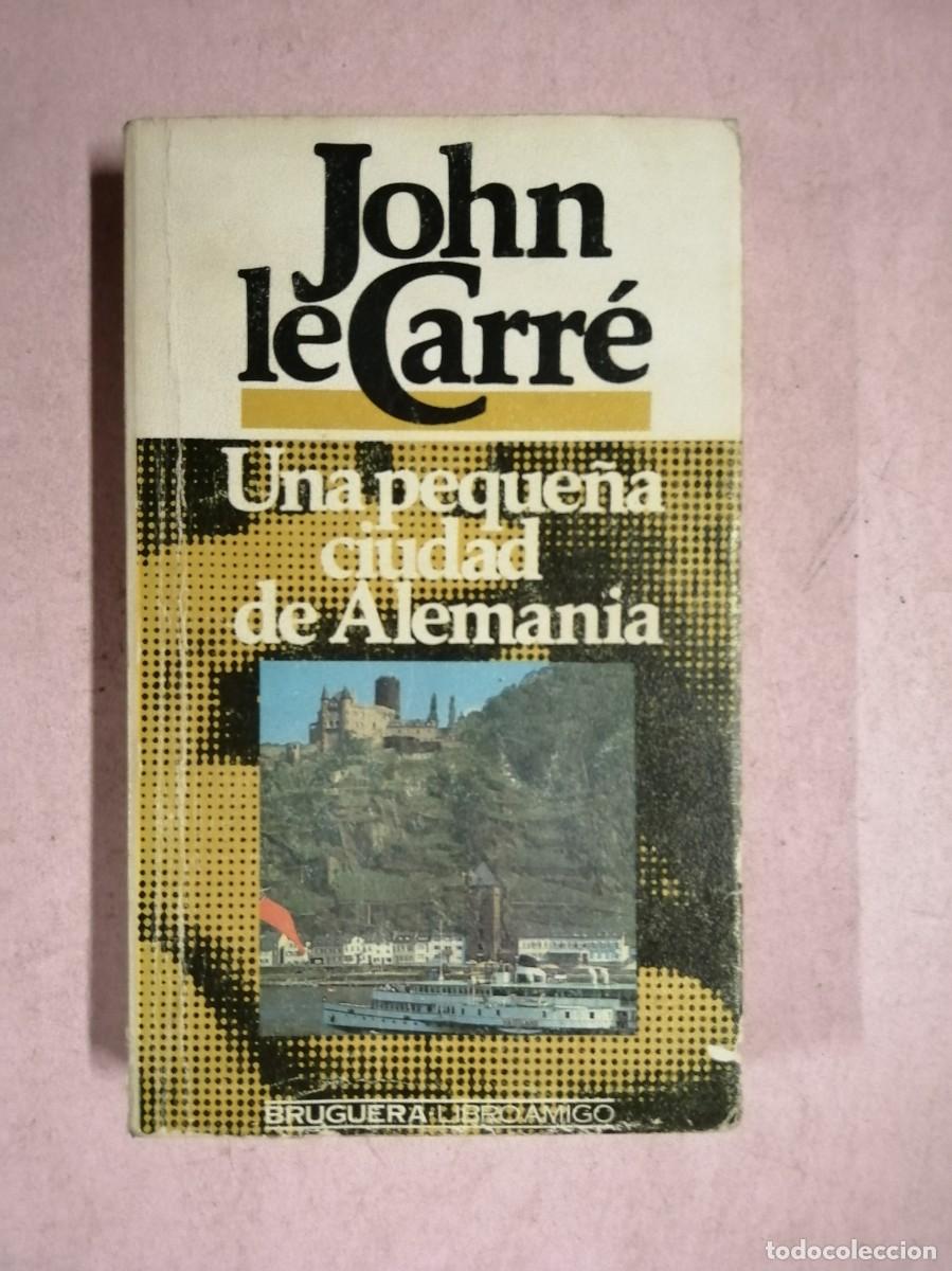 Libros de segunda mano: UNA PEQUE&Ntilde;A CIUDAD DE ALEMANIA (JOHN LE CARRE)