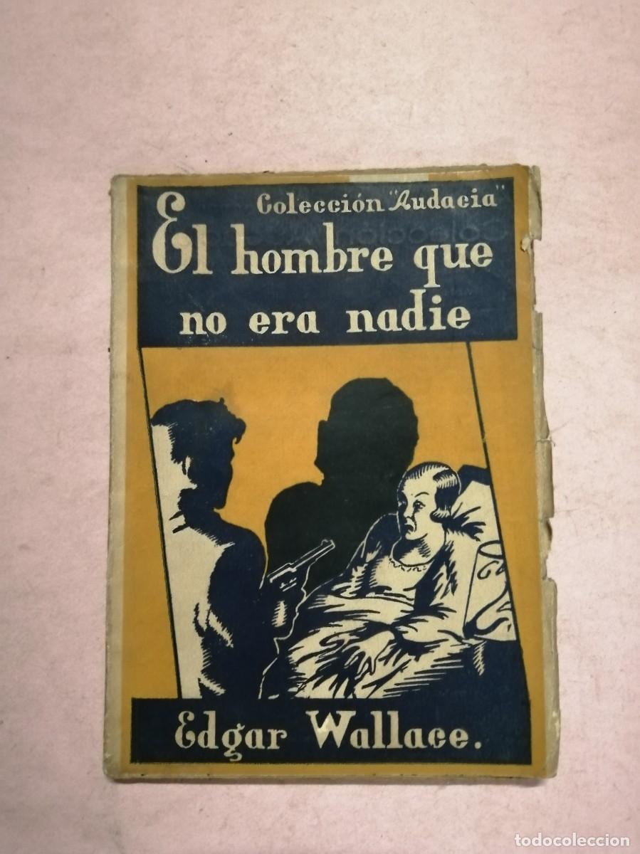 Libros de segunda mano: EL HOMBRE QUE NO ERA NADIE (EDGAR WALLACE)
