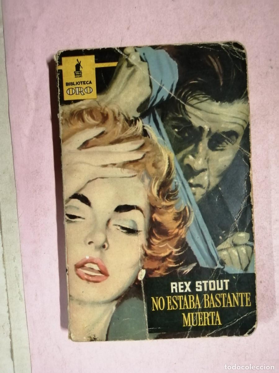 Libros de segunda mano: NO ESTABA BASTANTE MUERTA (REX STOUT)