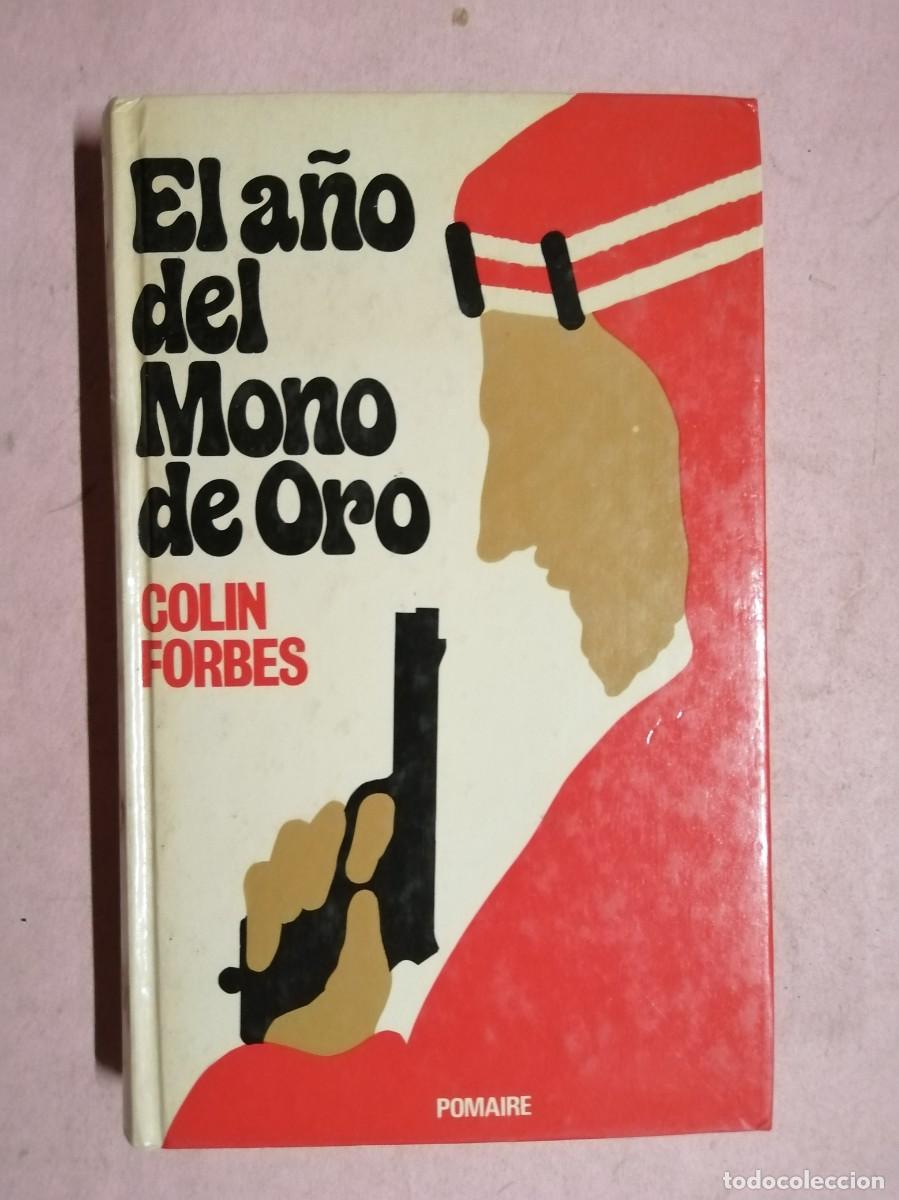 Libros de segunda mano: EL A&Ntilde;O DEL MONO DE ORO (COLIN FORBES)