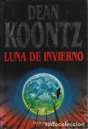 Libros de segunda mano: LUNA DE INVIERNO. DEAN KOONTZ. PLAZA Y JAN&Eacute;S.