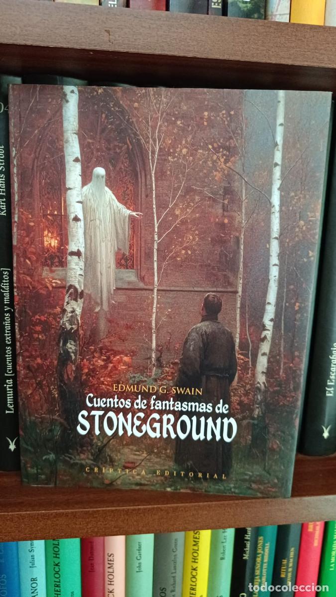 Libros de segunda mano: CUENTOS DE FANTASMAS DE STONEGROUND &ndash; EDMUND G. SWAIN &ndash; CR&Iacute;PTICA EDITORIAL &ndash; 1.&ordf; ED. 2025