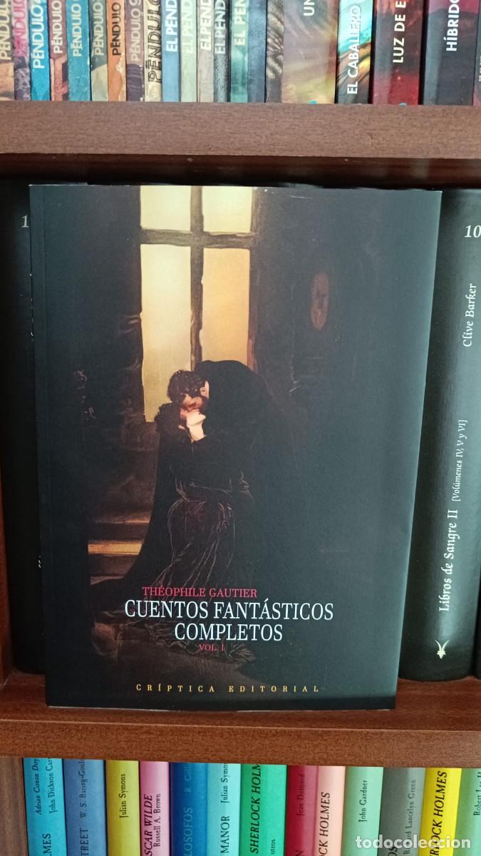 Libros de segunda mano: CUENTOS FANT&Aacute;STICOS COMPLETOS VOL. I &ndash; TH&Eacute;OPHILE GAUTIER &ndash; CR&Iacute;PTICA EDITORIAL
