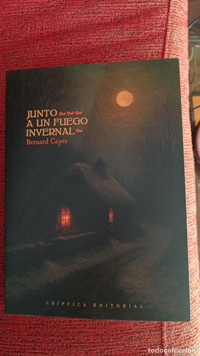 Libros de segunda mano: JUNTO A UN FUEGO INVERNAL &ndash; BERNARD CAPES &ndash; CR&Iacute;PTICA EDITORIAL &ndash; 1.&ordf; ED. 2025