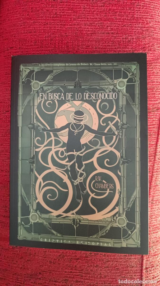 Libros de segunda mano: EN BUSCA DE LO DESCONOCIDO &ndash; ROBERT W. CHAMBERS &ndash; CR&Iacute;PTICA &ndash; 1.&ordf; EDICI&Oacute;N 2024