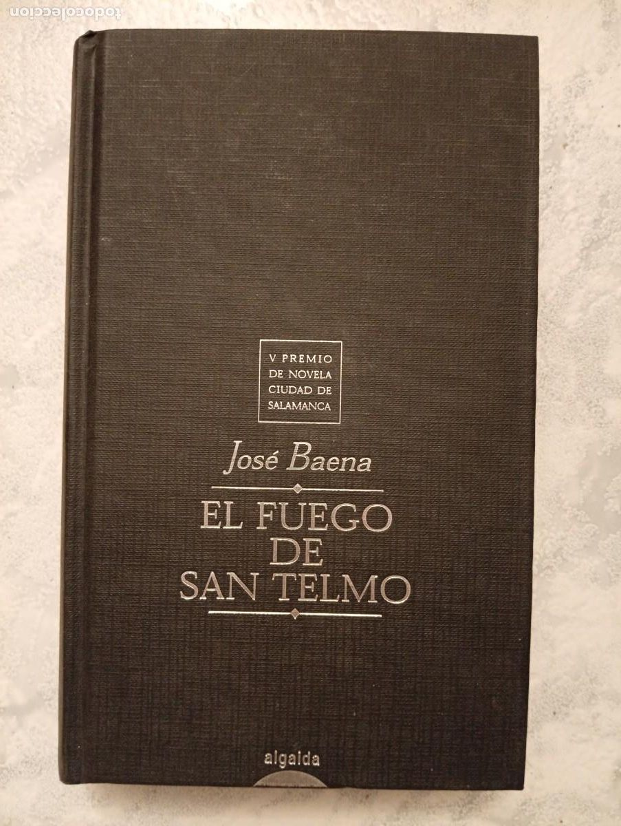 Libros de segunda mano: Jos&eacute; Baena. El fuego de San Telmo