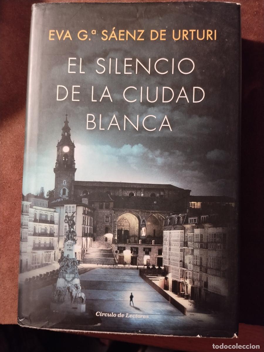 Libri di seconda mano: EL SILENCIO DE LA CIUDAD BLANCA - Eva G. S&aacute;enz de Urturi - C&iacute;rculo de Lectores