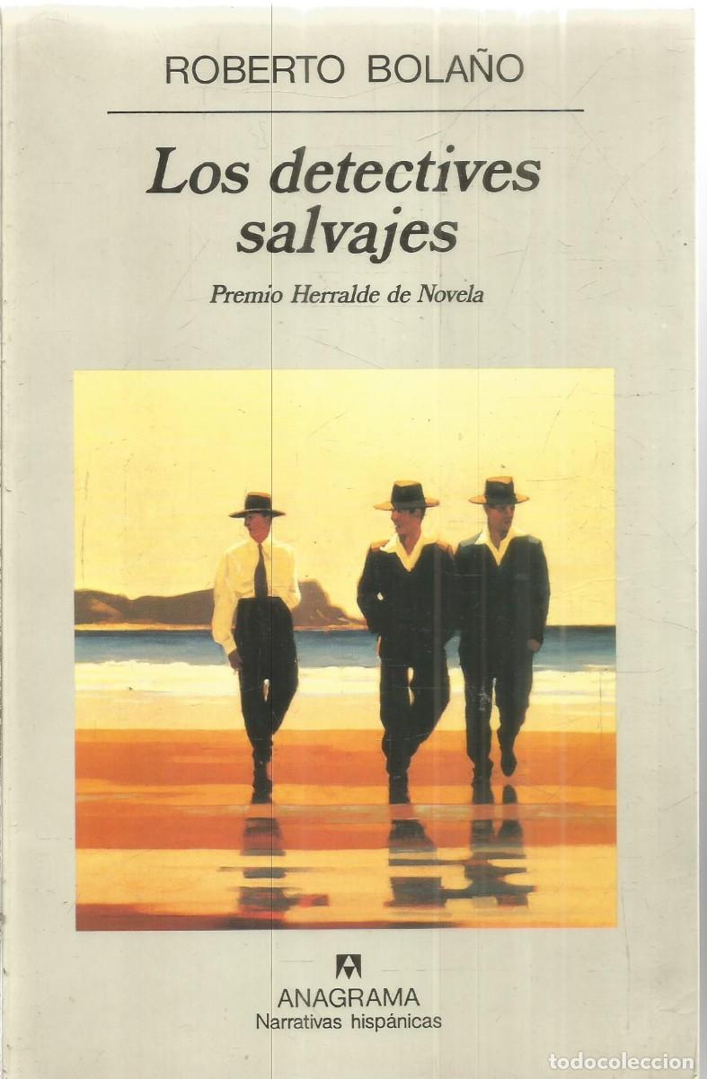 Libros de segunda mano: ROBERTO BOLA&Ntilde;O. LOS DETECTIVES SALVAJES. ANAGRAMA.