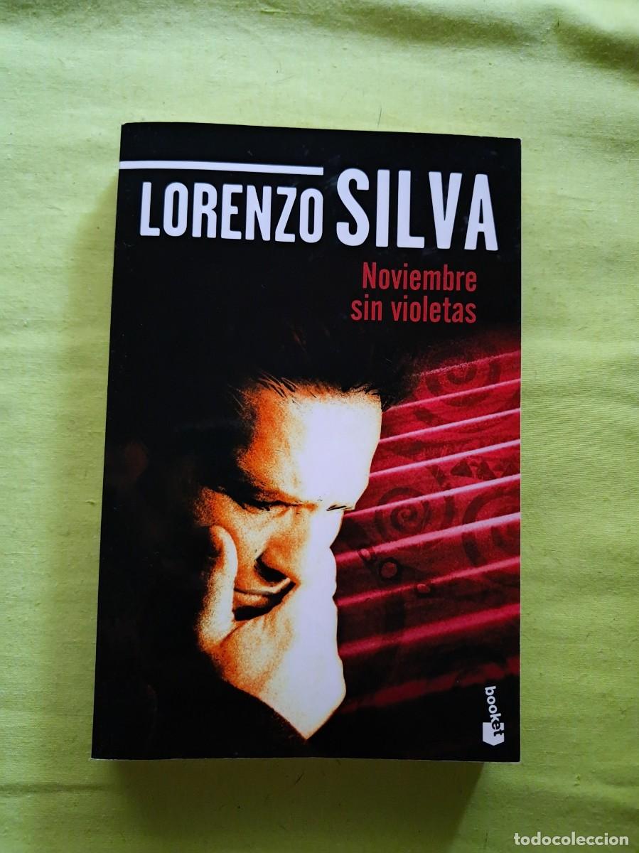 Libros de segunda mano: LIBRO TITULADO &rdquo;NOVIEMBRE SIN VIOLETAS&rdquo; DE LORENZO SILVA