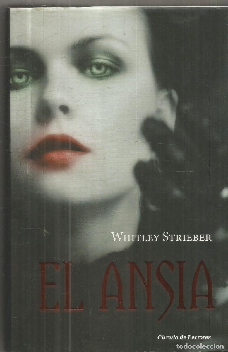 Libros de segunda mano: WHITLEY STRIEBER. EL ANSIA. CIRCULO DE LECTORES