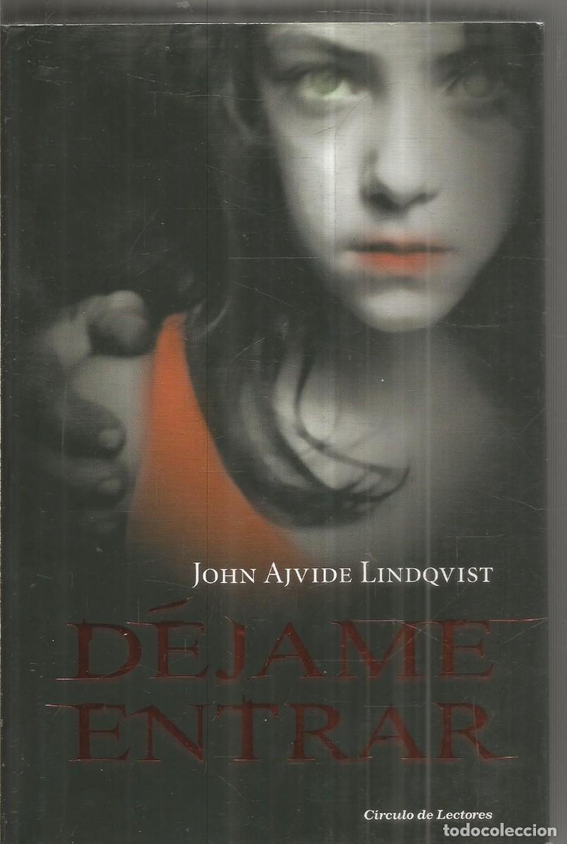 Libros de segunda mano: JOHN AJVIDE LINDQVIST. DEJAME ENTRAR. CIRCULO DE LECTORES