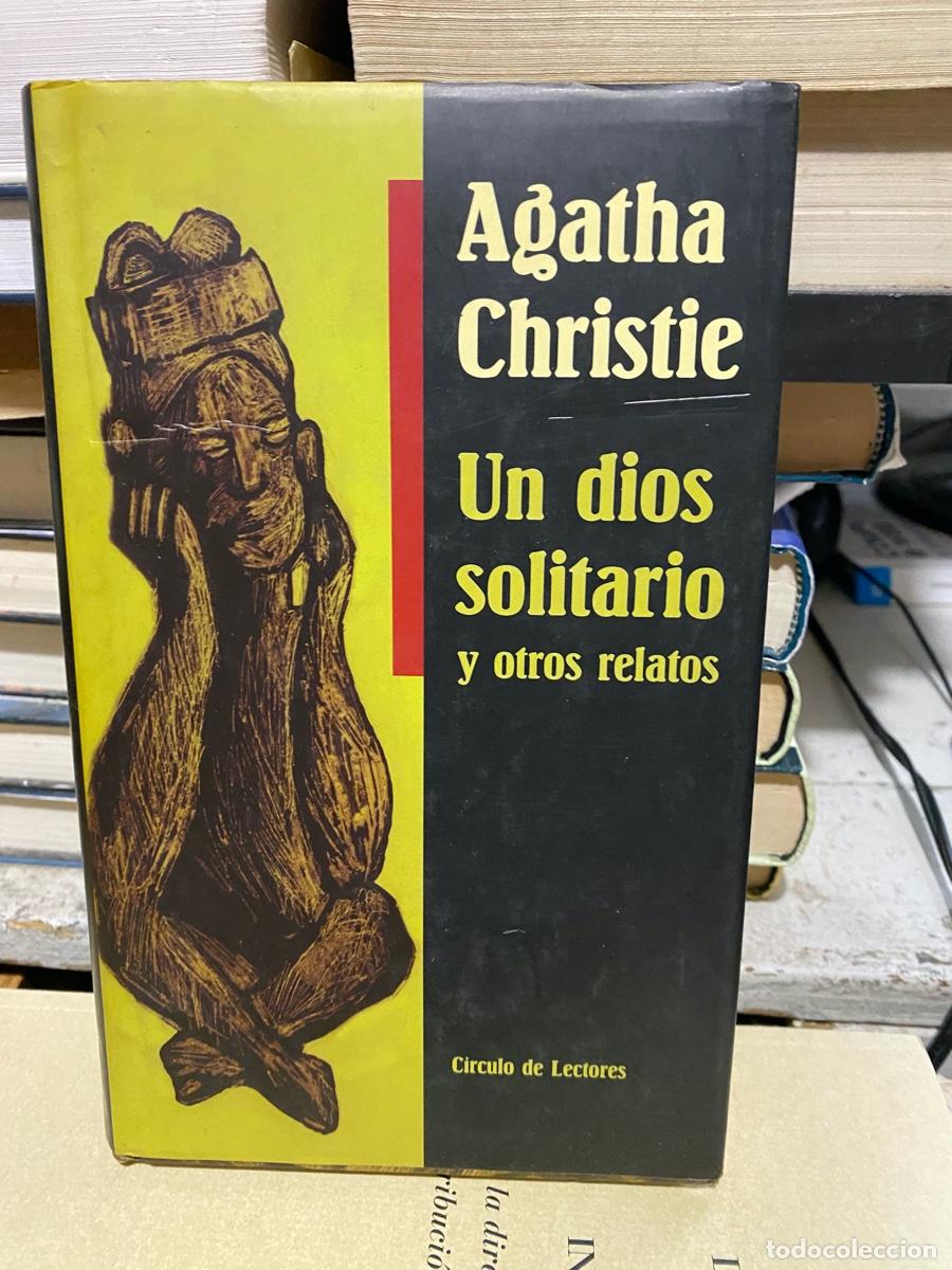 Libros de segunda mano: UN DIOS SOLITARIO Y OTROS SOLITARIOS, AGATHA CHRISTIE, EDT. CIRCULO DE LECTORES