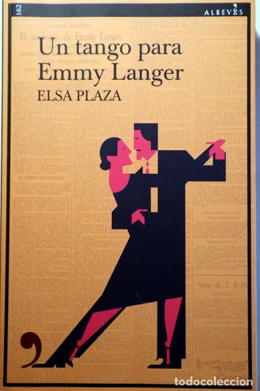 Libros de segunda mano: PLAZA, Elsa - UN TANGO PARA EMMY LANGER - Barcelona 2024 - 1&ordf; edici&oacute;n
