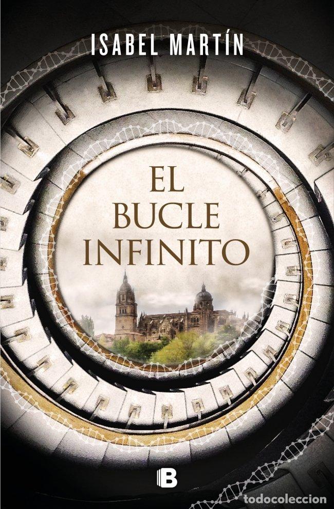 Libros de segunda mano: El Bucle Infinito - Isabel Martin - Ediciones B - Grandes Novelas