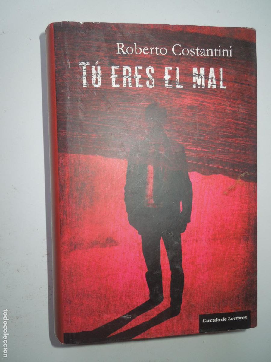 Libros de segunda mano: TU ERES EL MAL - ROBERTO COSTANTINI - CIRCULO DE LECTORES - 2012