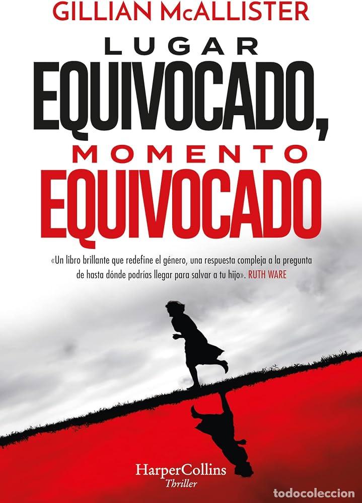 Libros de segunda mano: LUGAR EQUIVOCADO, MOMENTO EQUIVOCADO - GILLIAN MCALLISTER