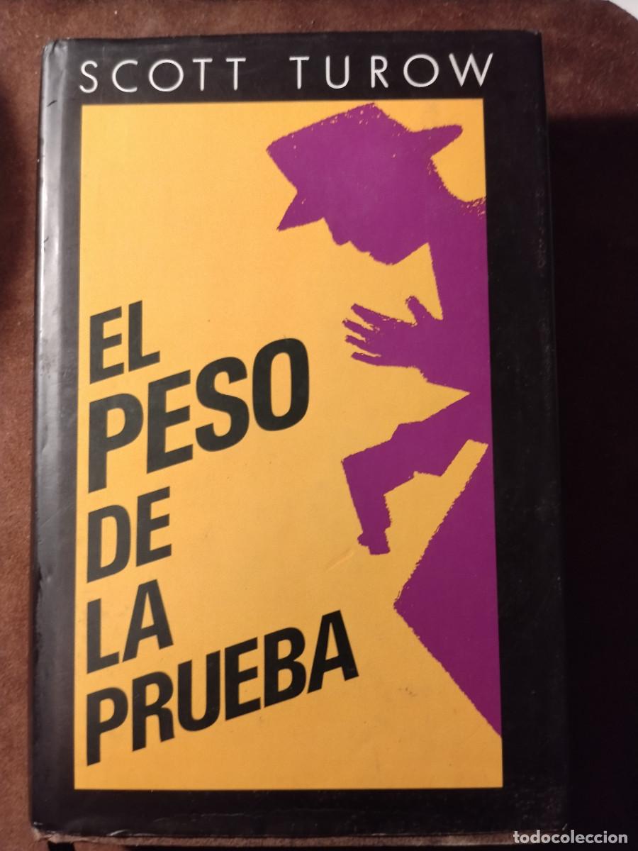 Libros de segunda mano: El peso de la prueba - Scott Turow - Novela de suspense judicial - Tapa dura