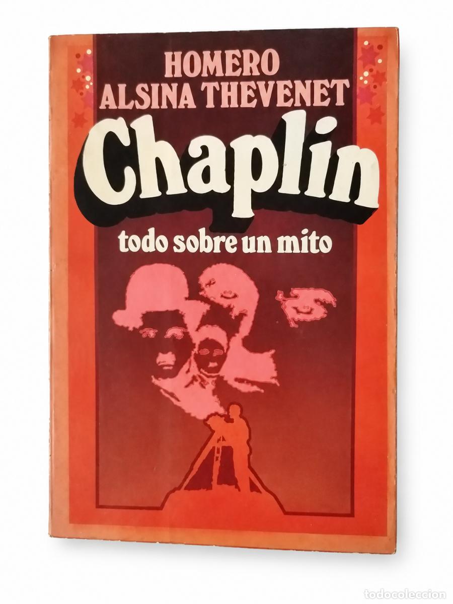 Libros de segunda mano: HOMERO ALSINA THEVENET &ndash; CHAPLIN. TODO SOBRE UN MITO &ndash; BRUGUERA &ndash; 1977 &ndash; LM