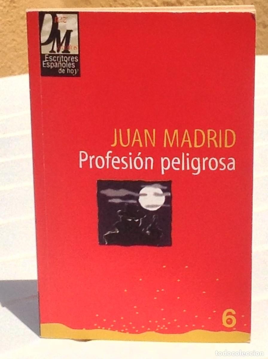 Libros de segunda mano: Juan Madrid: Profesi&oacute;n peligrosa