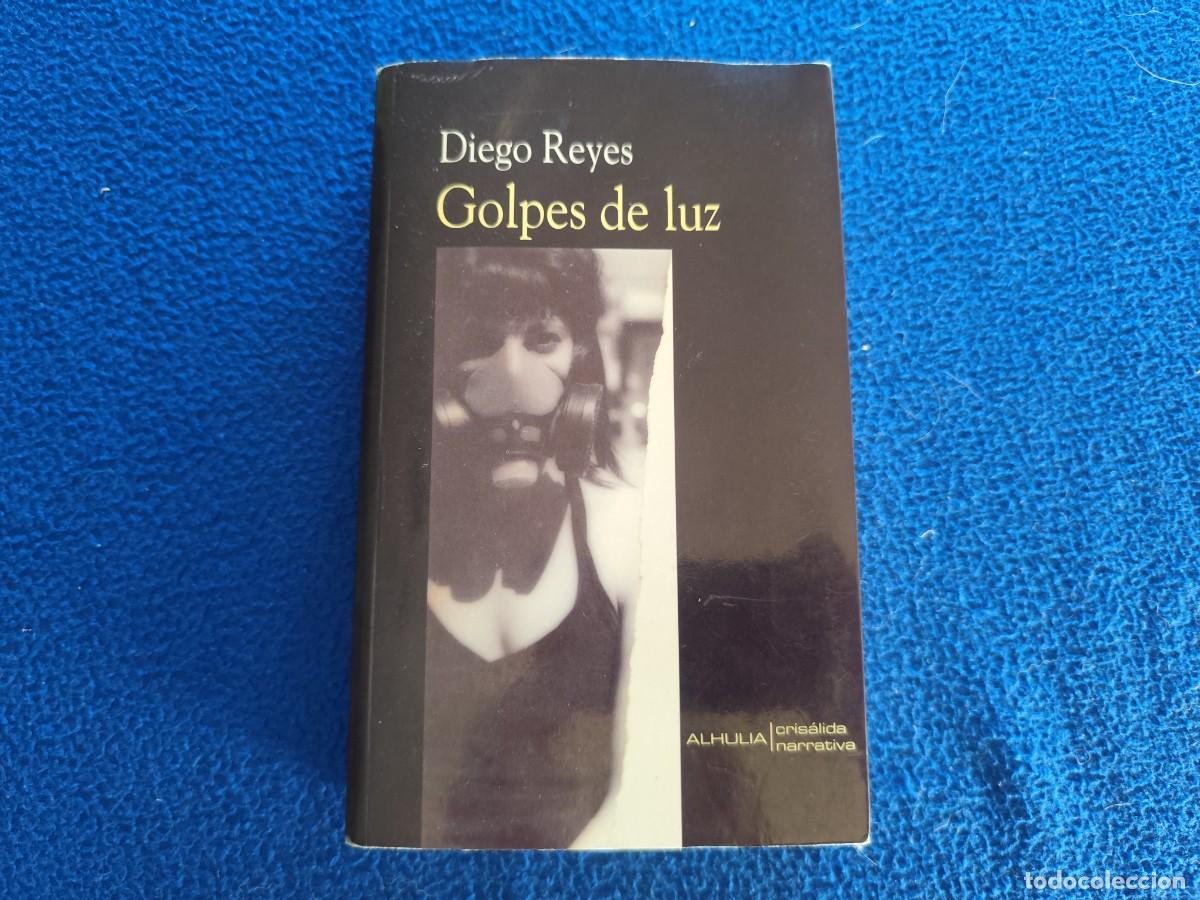 Libros de segunda mano: Golpes de Luz Diego Reyes Ed. Alhulia 2008 Colecci&oacute;n Cris&aacute;lida