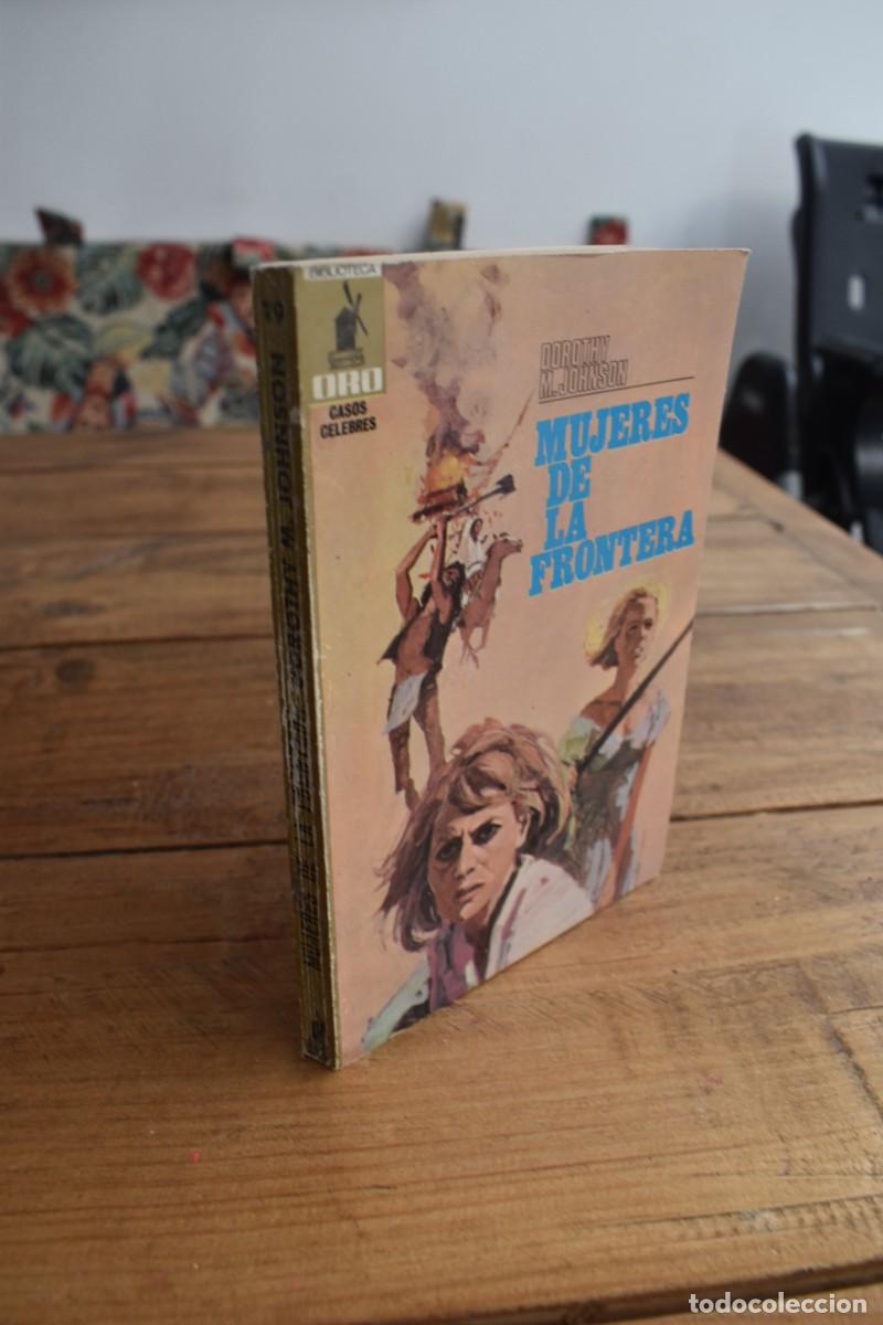 Libros de segunda mano: MUJERES DE LA FRONTERA. Dorothy M. Johnson. Molino 1968. Biblioteca Oro Casos Celebres 19