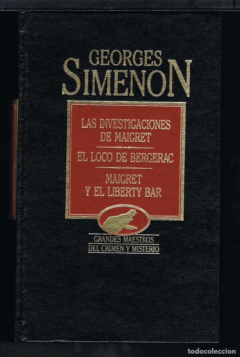 Libros de segunda mano: GEORGES SIMENON OBRAS COMPLETAS TOMO I (LAS INVESTIGACIONES DE MAIGRET, EL LOCO DE BERGERAC, MAIGRET