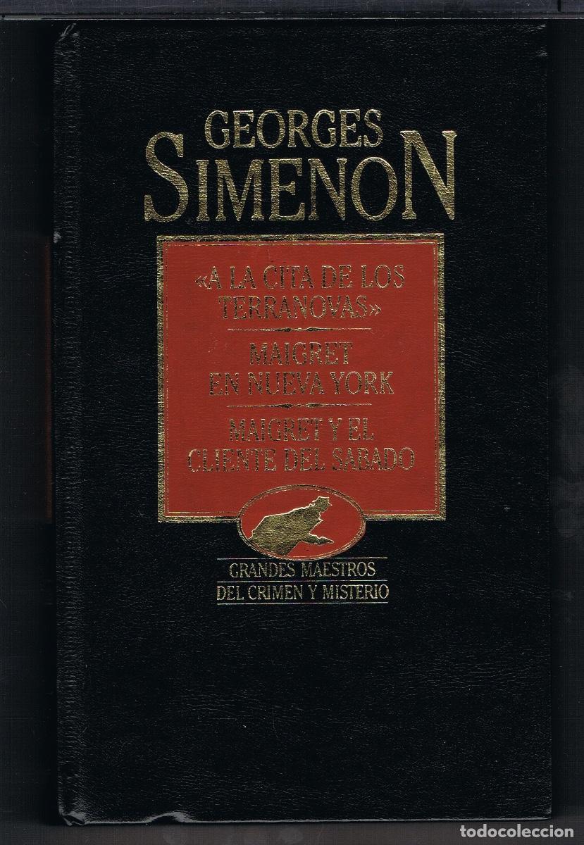 Libros de segunda mano: GEORGES SIMENON OBRAS COMPLETAS TOMO X (A LA CITA DE LOS TERRANOVAS, MAIGRET EN NUEVA YORK, MAIGRET