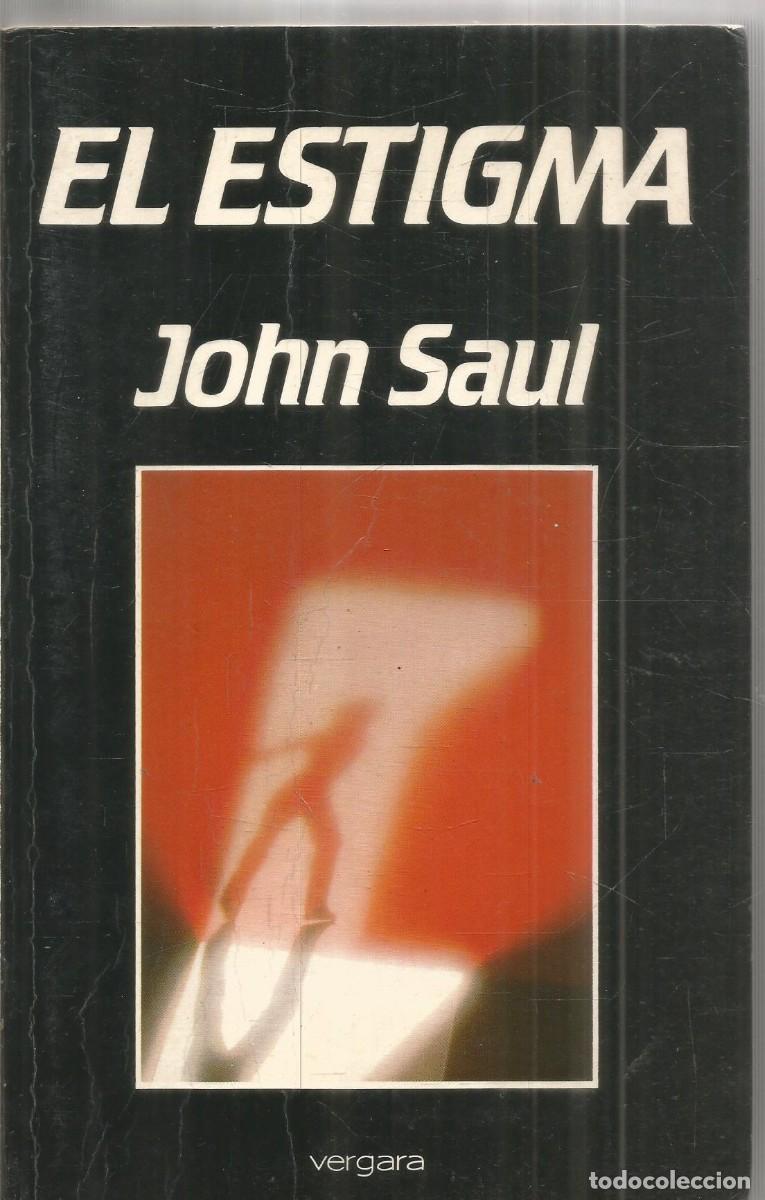 Libros de segunda mano: JOHN SAUL. EL ESTIGMA. VERGARA. PRIMERA EDICION