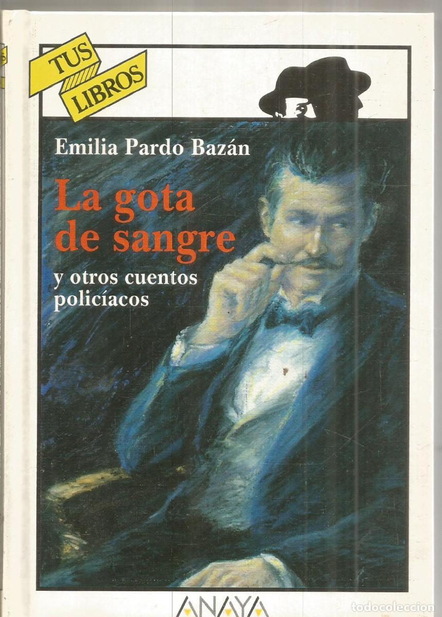 Libros de segunda mano: EMILIA PARDO BAZAN. LA GOTA DE SANGRE Y OTROS CUENTOS POLICIACOS. ANAYA TUS LIBROS. PRIMERA EDICION
