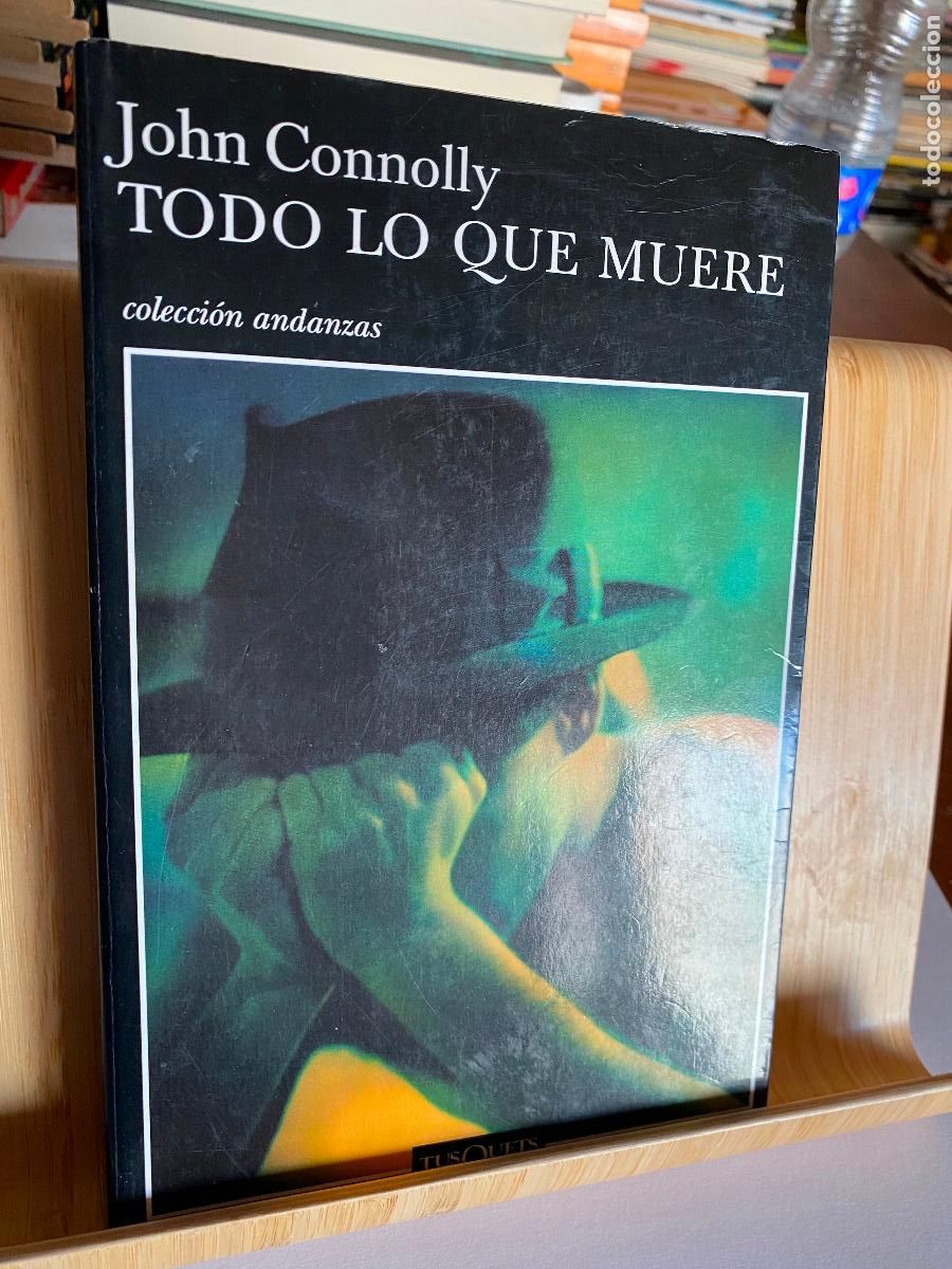 Libros de segunda mano: TODO LO QUE MUERE. JOHN CONNOLLY. EDITORIAL TUSQUETS