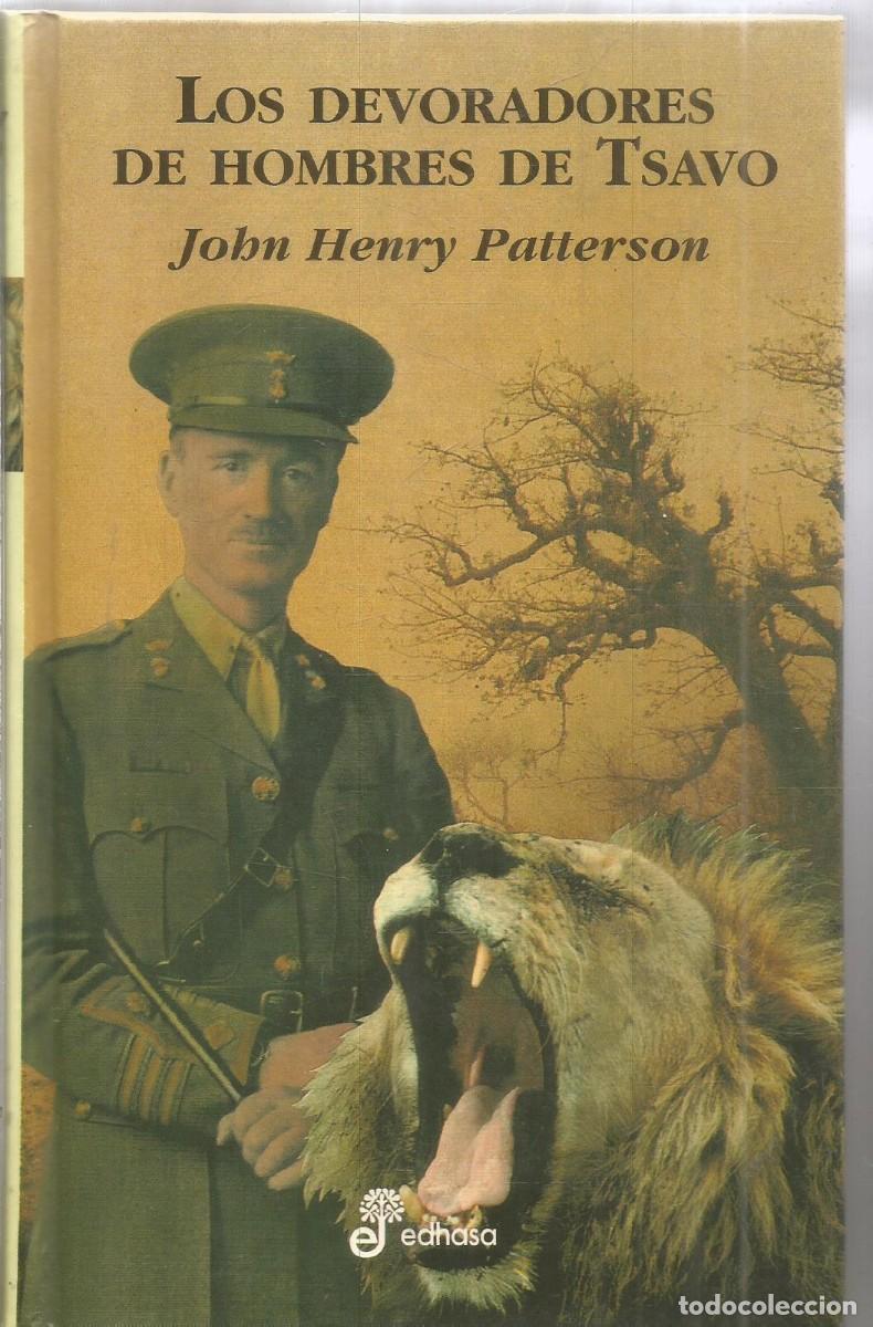 Libros de segunda mano: JOHN HENRY PATTERSON. LOS DEVORADORES DE HOMBRES DE TSAVO. EDHASA. PRIMERA EDICION
